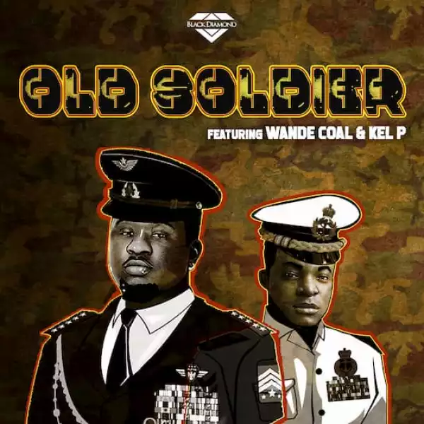 Wande Coal – Old Soldier (Prod. by Kel P)