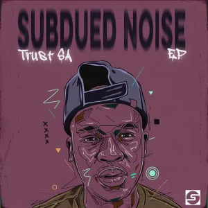 Trust SA – Subdued Noise EP