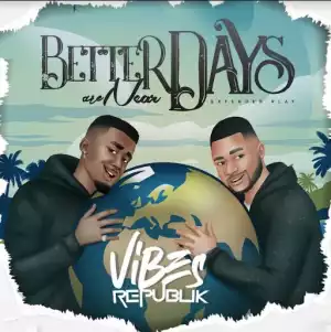 Vibes Republik – Better Days Are Near (EP)
