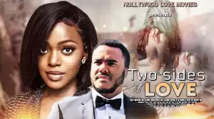 TWO SIDES OF LOVE (2020) (Nollywood Movie)