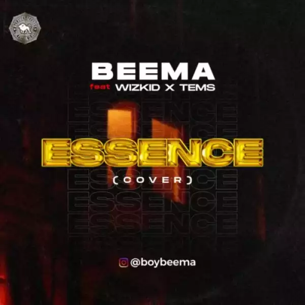 Beema Ft. Wizkid & Tems – Essence (Cover)