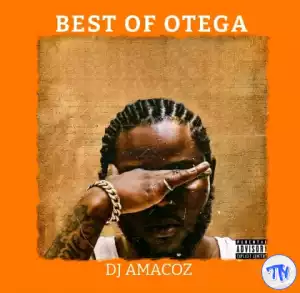 DJ Amacoz – Best Of Otega 2023 2.0 Mixtape