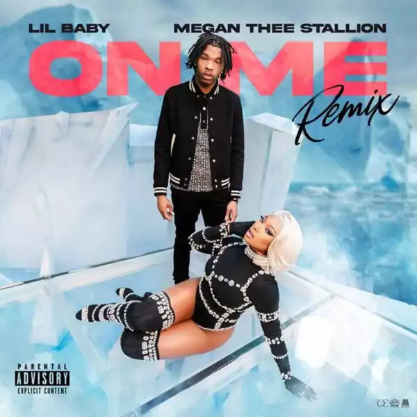 Lil Baby – On Me (Remix) ft. Megan Thee Stallion