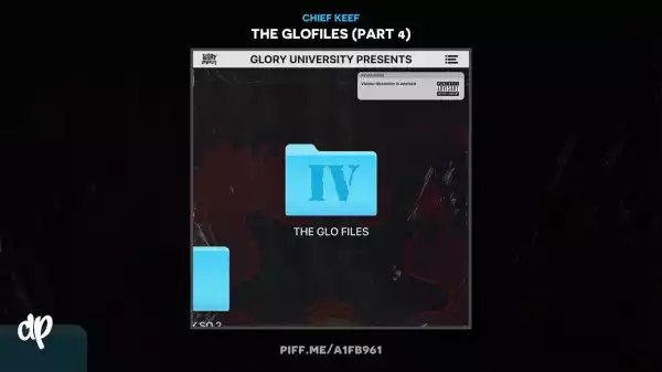 Chief Keef - The Glofiles (Part 4) (Album)