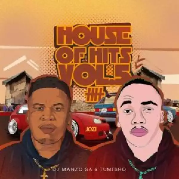 DJ Manzo SA & Tumisho – House of Hits, Vol. 5 (EP)