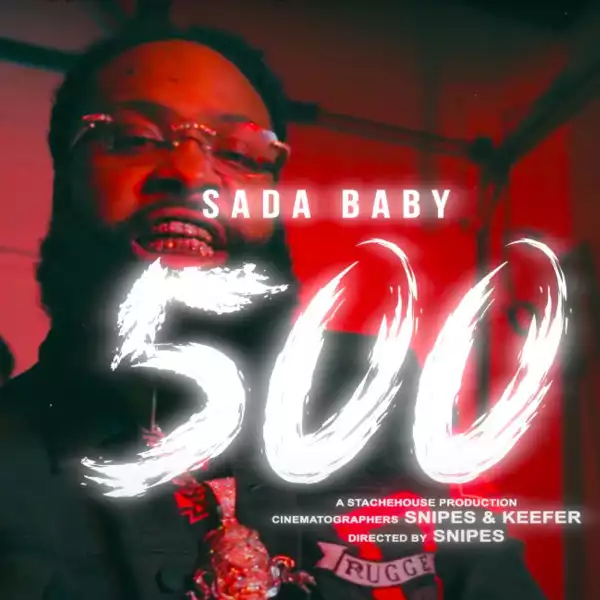 Sada Baby – 500
