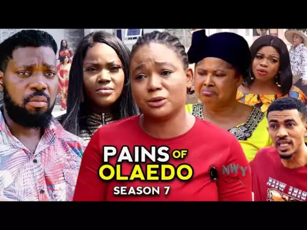 Pains Of Olaedo Season 7