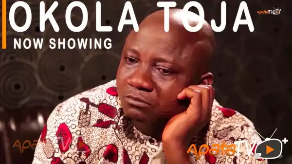 Okola Toja (2021 Yoruba Movie)