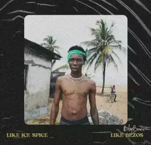 Blaqbonez – Like Ice Spice