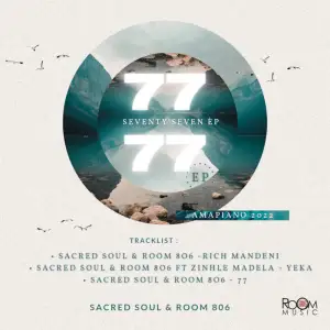 Sacred Soul & Room 806 – 77 (Amapiano 2022) [EP]
