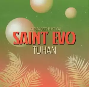 Saint Evo – Tuhan (Original Mix)