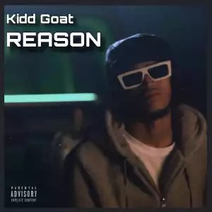 Kidd Goat – Reason