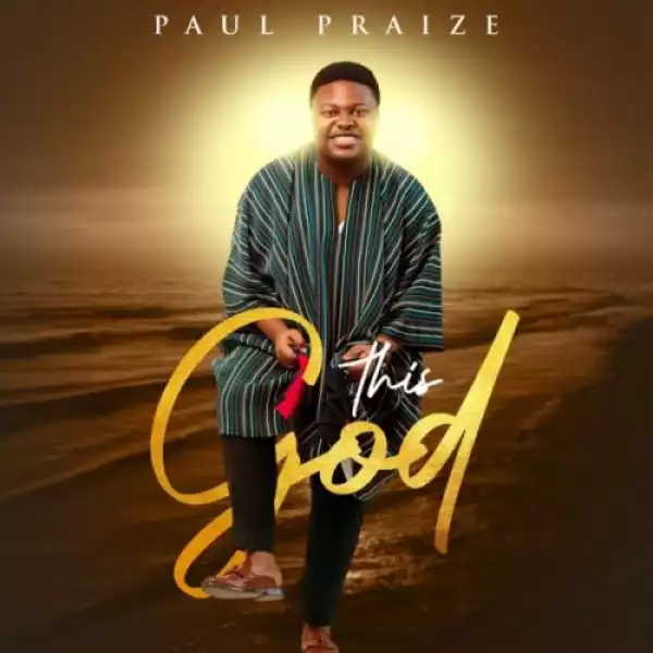 Paul Praize – This God