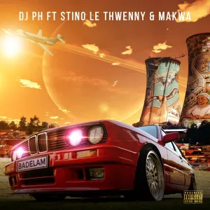 DJ PH – Badelam ft. Stino Le Thwenny & Makwa