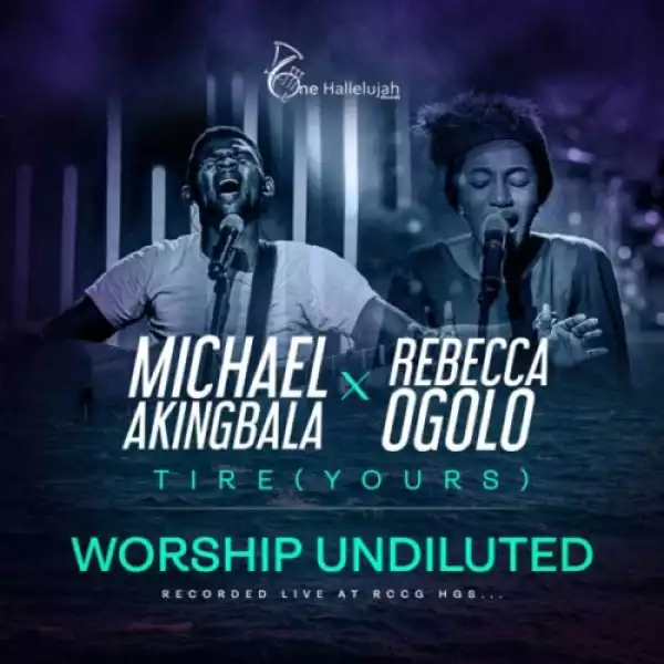 Michael Akingbala ft. Rebecca Ogolo – Tire (Yours)