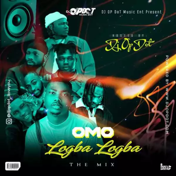 DJ OP Dot – Omo Logba Logba Mix