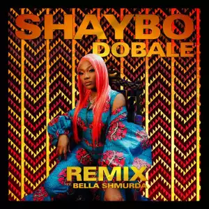 Shaybo – Dobale Remix ft. Bella Shm urda (Video)
