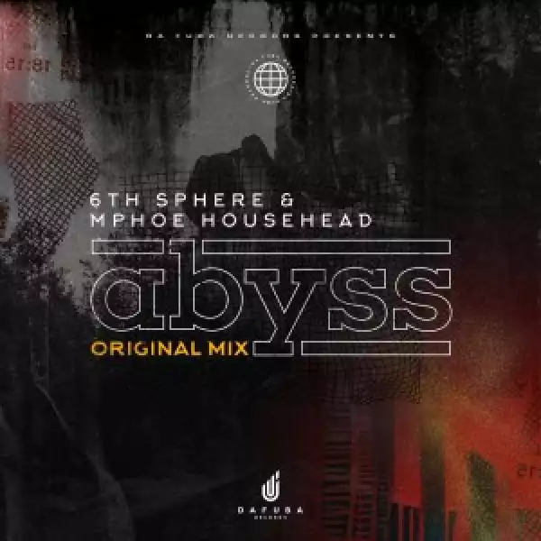 6th Sphere & Mphoe Househead – Abyss (Original Mix)