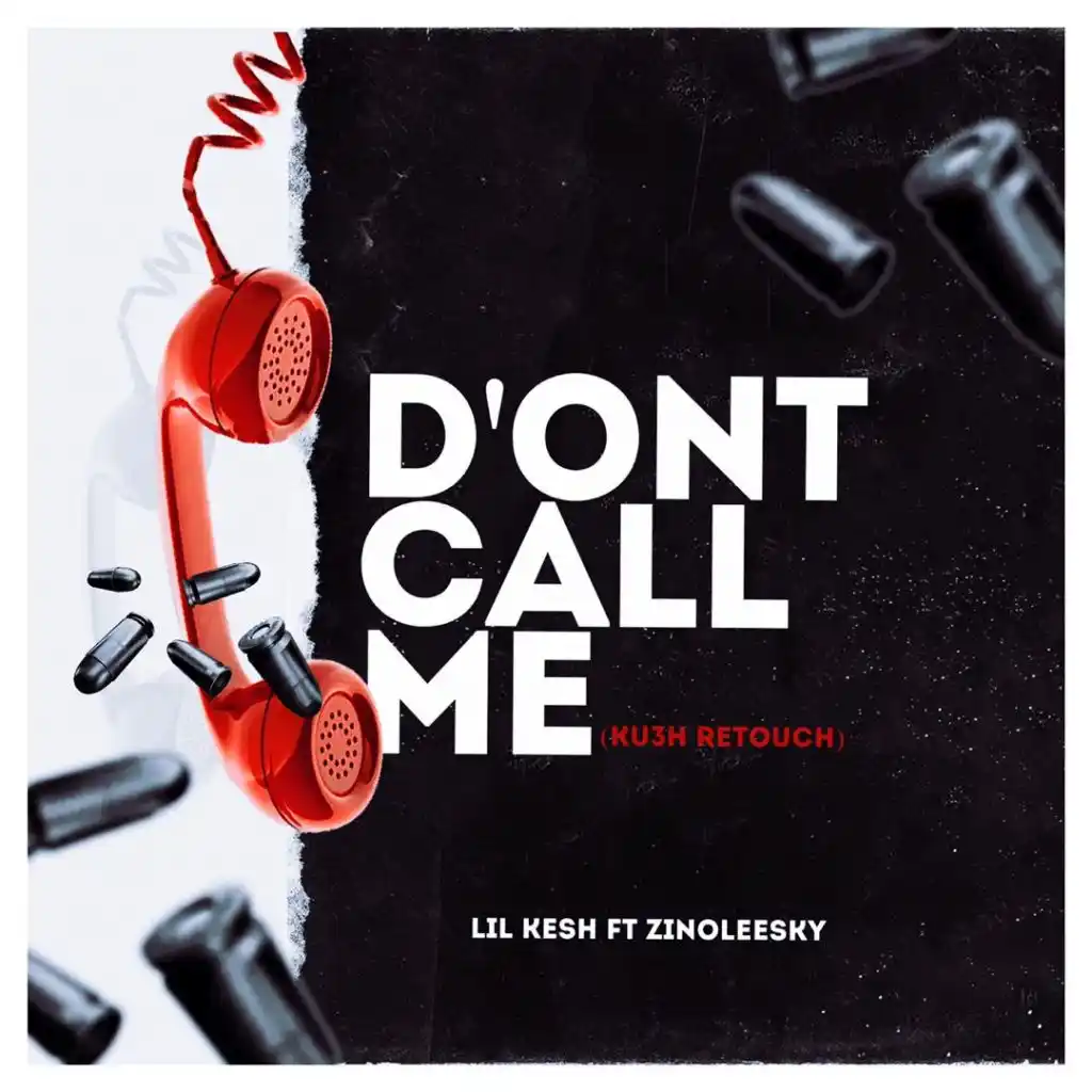 Dj Kush Ft. Lil Kesh & Zinoleesky – Don’t Call Me (Ku3h Retouch)