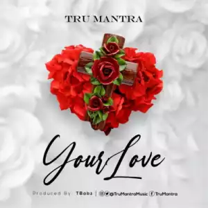 Tru Mantra – Your Love