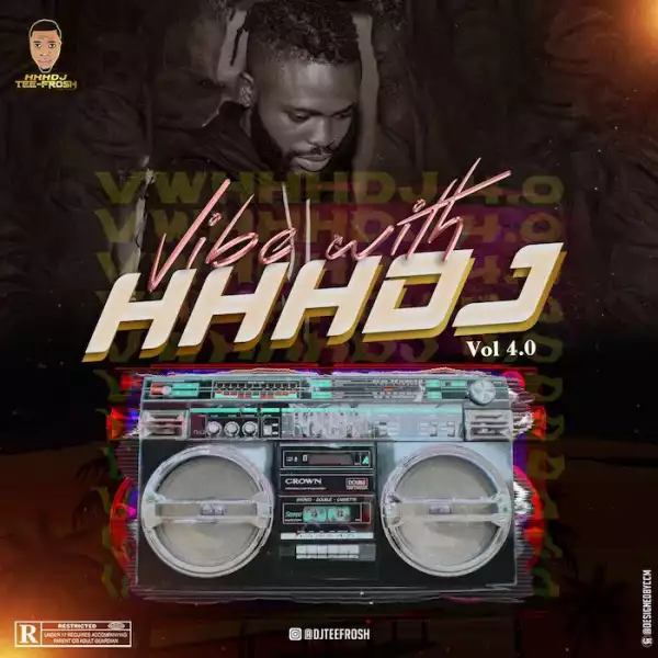 DJ TeeFrosh – Vibe With HHHDJ Vol.4 Mix