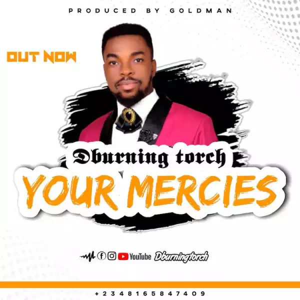 Your Mercies – Dburning Torch