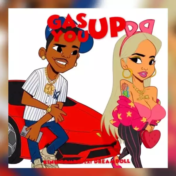 King Combs Ft. Dream Doll – Gas You Up