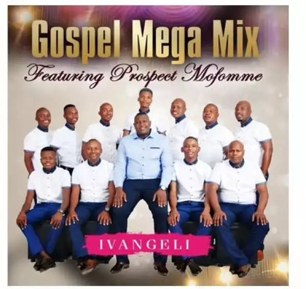 Gospel Mega Mix – Ahmisabeni Ft. Prospect Mofomme