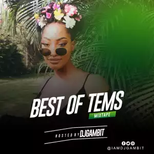 DJ Gambit – Best Of Tems Mixtape