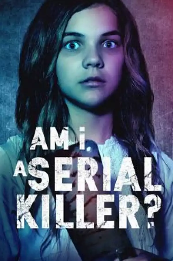 Am I a Serial Killer? (2019) (Webrip) (Movie)