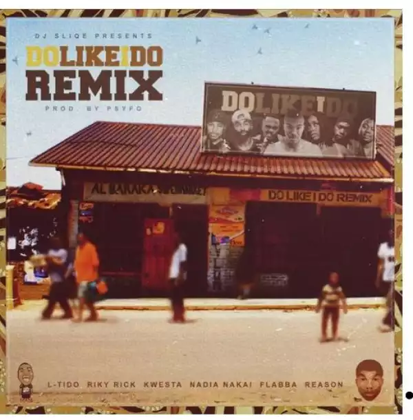 DJ Sliqe - Do Like I Do Remix ft. Kwesta & Reason