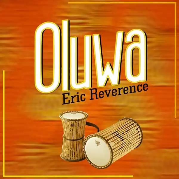 Eric Reverence - Oluwa