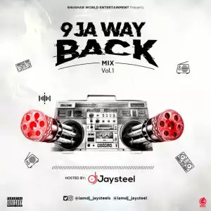 DJ Jaysteel - 9ja Way Back Vol 1 Mix