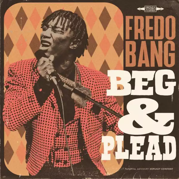 Fredo Bang – Beg & Plead