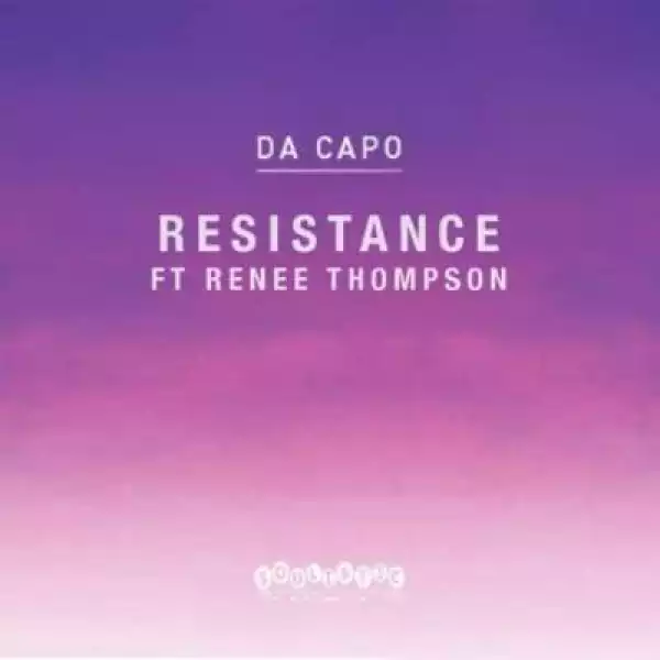 Da Capo – Resistance Ft. Renee Thompson