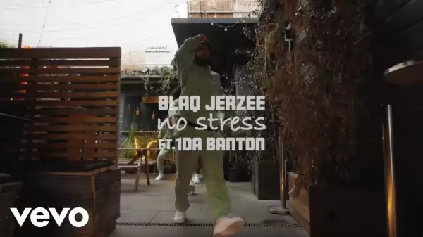 Blaq Jerzee – No Stress ft. 1da Banton (Video)