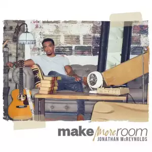 Jonathan McReynolds – Make More Room (Album)