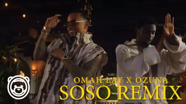 Omah Lay – soso (Remix) ft. Ozuna [Video]
