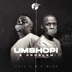 Exte C & C-Blak – Umshopi (A Problem) [EP]