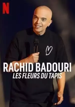 Rachid Badouri Les fleurs du tapis (2024) [French]