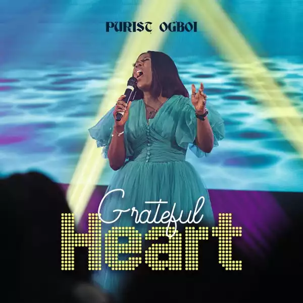 Grateful Heart – Purist Ogboi