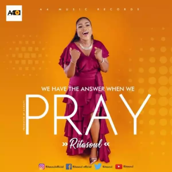 RitaSoul – We Have The Answer When We Pray