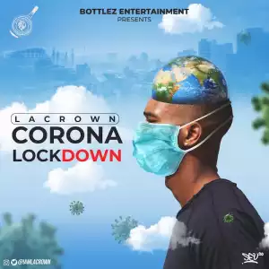 Lacrown – Corona Lockdown