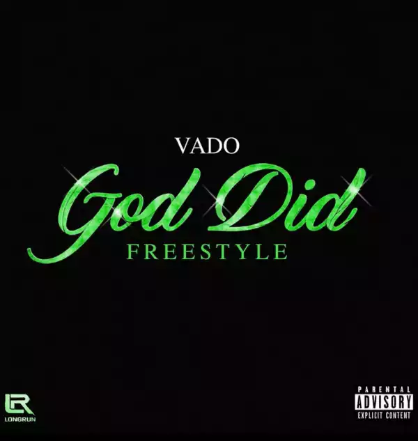 Vado - God Did (Official Freestyle)