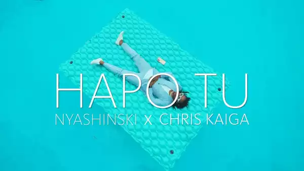 Nyashinski – Hapo Tu Ft. Chris Kaiga (Video)