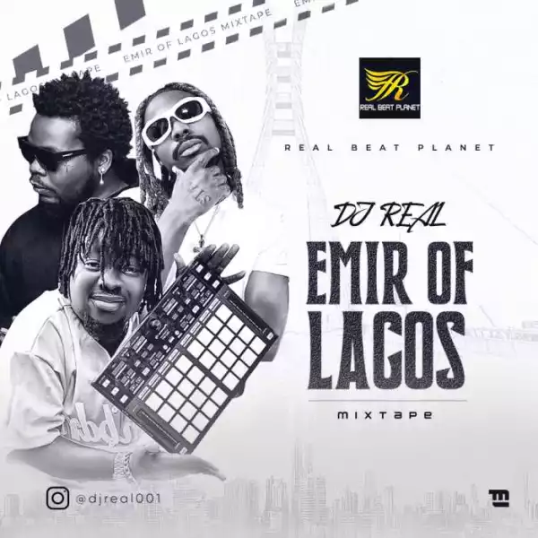 DJ Real – Emir Of Lagos Mix