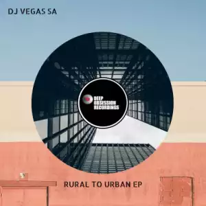 DJ Vegas SA – Rural To Urban (EP)
