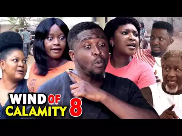 Wind of Calamity Season 8  (2020 Nollywood Movie)