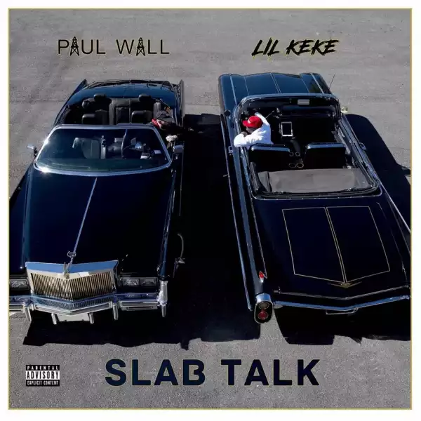Paul Wall & Lil Keke - Slab Talk (ALBUM)