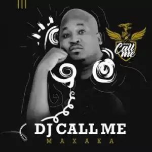 DJ Call Me – Maxaka (Album)